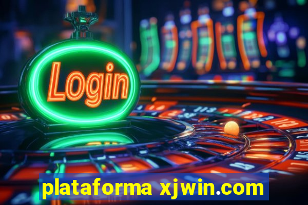 plataforma xjwin.com